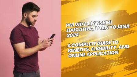 PM Vidya Lakshmi Education Loan Yojana 2024