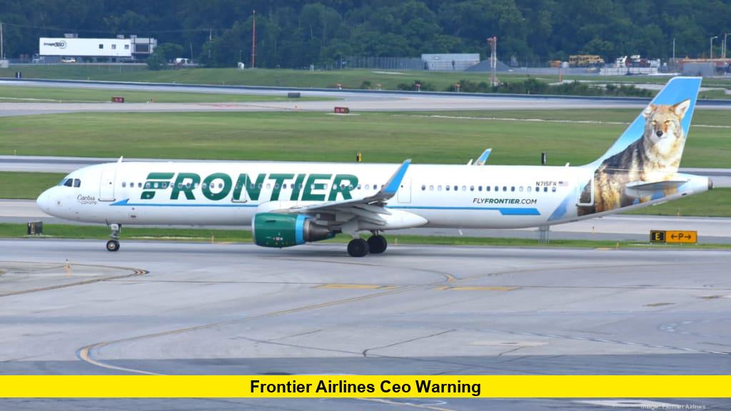Frontier Airlines CEO Warning