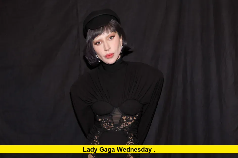 Lady Gaga Wednesday