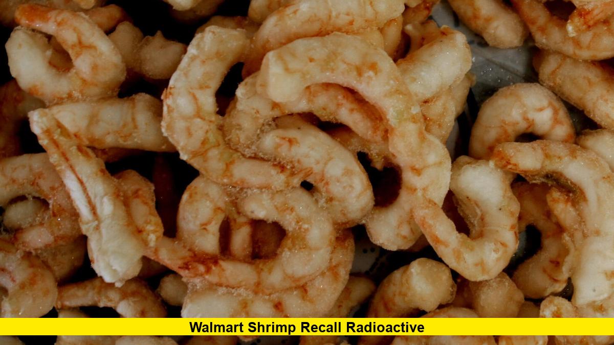 Walmart Shrimp Recall Radioactive