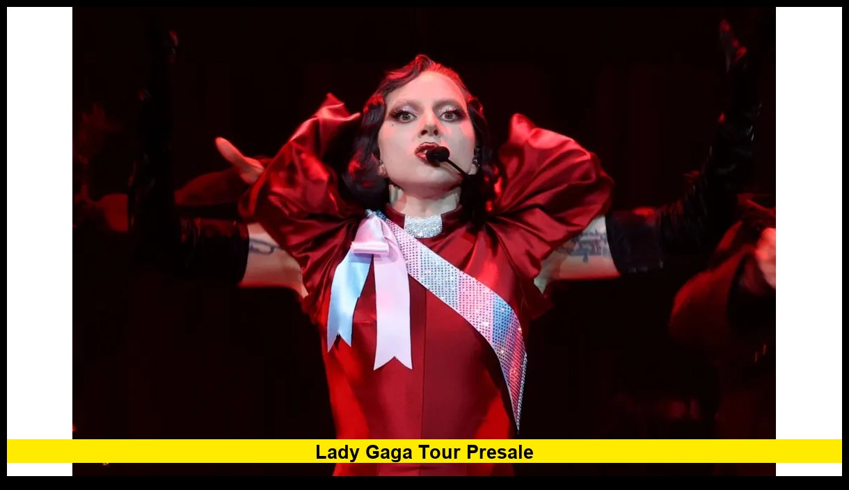 Lady Gaga Tour Presale