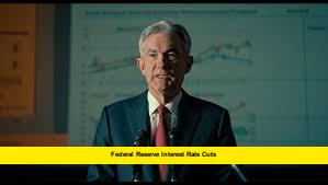 Federal Reserve Interest Rate Cuts