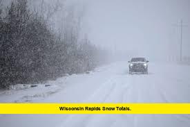 wisconsin rapids snow totals.